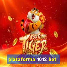 plataforma 1012 bet